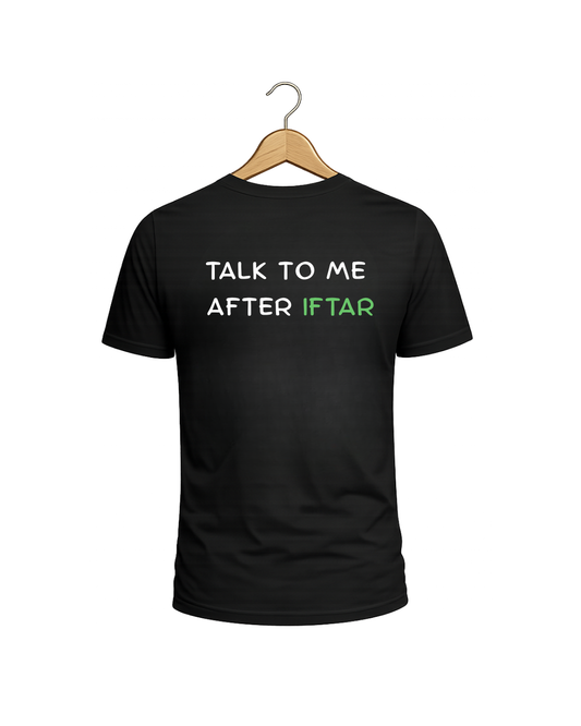 Talk To Me After Iftar – Ramadan - T-Shirt